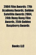 2004 Film Awards: 77th Academy Awards, G di Books Llc edito da Books LLC, Wiki Series