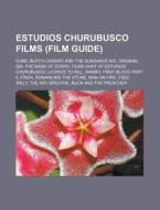 Estudios Churubusco films (Film Guide) di Source Wikipedia edito da Books LLC, Reference Series