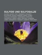 Sulfide und Sulfosalze di Quelle Wikipedia edito da Books LLC, Reference Series