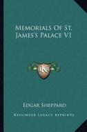 Memorials of St. James's Palace V1 di Edgar Sheppard edito da Kessinger Publishing