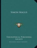 Simon Magus di Theosophical Publishing Society edito da Kessinger Publishing