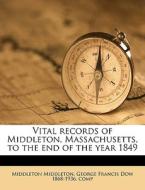 Vital Records Of Middleton, Massachusett di Middleton Middleton edito da Nabu Press