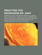 Swiatynie Pod Wezwaniem Sw. Anny: Kosci di R. D. O. Wikipedia edito da Books LLC, Wiki Series