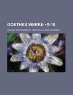 Goethes Werke (9-10) di Johann Wolfgang von Goethe edito da General Books Llc