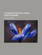 Le Nuova Italia E La Sua Costituzione di Tommaso Arabia edito da General Books Llc