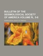 Bulletin of the Seismological Society of America Volume N . 5-6 di Seismological Society of America edito da Rarebooksclub.com