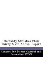 Mortality Statistics 1935 edito da Bibliogov