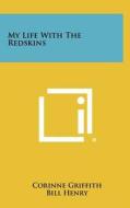 My Life with the Redskins di Corinne Griffith edito da Literary Licensing, LLC