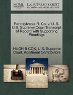 Pennsylvania R. Co. V. U. S. U.s. Supreme Court Transcript Of Record With Supporting Pleadings di Hugh B Cox, Additional Contributors edito da Gale Ecco, U.s. Supreme Court Records