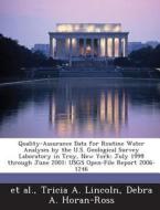 Quality-assurance Data For Routine Water Analyses By The U.s. Geological Survey Laboratory In Troy, New York di Tricia a Lincoln, Debra a Horan-Ross edito da Bibliogov