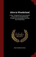 Alice In Wonderland di Emily Prime Delafield edito da Andesite Press