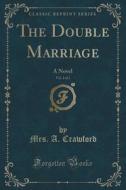 The Double Marriage, Vol. 2 Of 3 di Mrs a Crawford edito da Forgotten Books