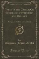 Tales Of The Castle; Or Stories Of Instruction And Delight, Vol. 3 di Stephanie Felicite Genlis edito da Forgotten Books