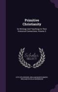 Primitive Christianity di Otto Pfleiderer, Associate Editor Oxford Shakespeare William Montgomery edito da Palala Press