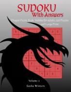 Sudoku with Answers: Dragon Puzzle Book, Sudoku for Adults, 100 Puzzles, and Large Print, Gift for Puzzlers di Sasha Winters edito da LULU PR