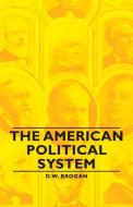 The American Political System di D. W. Brogan edito da Pierides Press