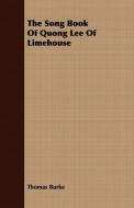 The Song Book of Quong Lee of Limehouse di Thomas Burke edito da Kosta Press