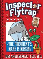 Inspector Flytrap in The President's Mane Is Missing di Tom Angleberger edito da Abrams