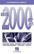 The 2000s edito da Hal Leonard Publishing Corporation