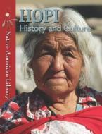 Hopi History and Culture di Helen Dwyer, Mary Stout edito da Gareth Stevens Publishing