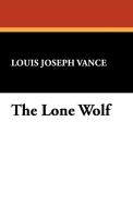 The Lone Wolf di Louis Joseph Vance edito da Wildside Press