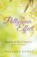 The Pollyanna Effect di Julianne Rowat edito da Inspiring Voices