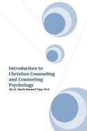 Introduction to Christian Counseling and Counseling Psychology di Pearlie Braswell-Tripp, Dr Pearlie Ph. D. Braswell-Tripp edito da Xlibris