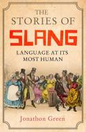 The Stories of Slang di Jonathon Green edito da Little, Brown Book Group