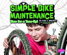 Simple Bike Maintenance: Time for a Tune-Up! di Lisa J. Amstutz edito da CAPSTONE PR