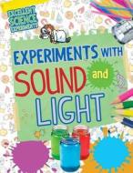 Experiments with Sound and Light di Chris Oxlade edito da PowerKids Press