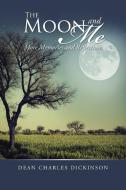 The Moon and Me di Dean Charles Dickinson edito da iUniverse