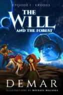 The Will and the Forest: Episode 1: Exodus di Demar edito da Createspace