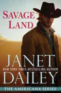 Savage Land di Janet Dailey edito da OPEN ROAD MEDIA