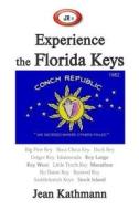 Jr's Experience the Florida Keys: Travel Guide di Jean M. Kathmann edito da Createspace