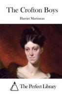 The Crofton Boys di Harriet Martineau edito da Createspace