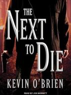 The Next to Die di Kevin O'Brien edito da Tantor Audio