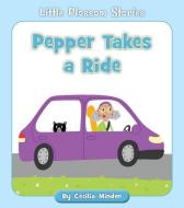 Pepper Takes a Ride di Cecilia Minden edito da CHERRY BLOSSOM PR