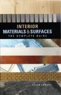 Interior Materials and Surfaces: The Complete Guide di Helen Bowers edito da FIREFLY BOOKS LTD