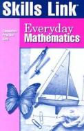 Everyday Mathematics: Skills Link: Cumulative Practice Sets di Sra/McGraw edito da SRA/McGraw-Hill