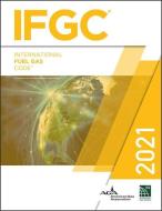 2021 International Fuel Gas Code di International Code Council edito da INTL CODE COUNCIL