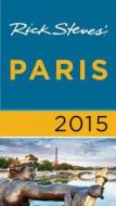 Rick Steves Paris di Rick Steves, Gene Openshaw, Steve Smith edito da Avalon Travel Publishing