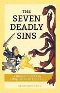 Seven Deadly Sins di Kevin Vost edito da Sophia Institute Press