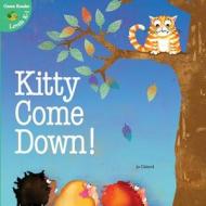 Kitty Come Down! di JoAnn Cleland edito da Little Birdie Books