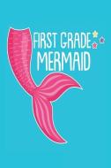 First Grade Mermaid: 1st Grade Girls Back to School Draw & Write Mermaid Journal di Creative Juices Publishing edito da LIGHTNING SOURCE INC