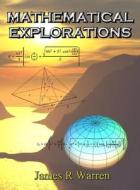 Mathematical Explorations di Warren James R Warren edito da Midland Tutorial Productions