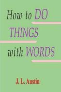 How to Do Things with Words di J. L. Austin edito da IMPORTANT BOOKS