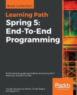 Spring 5 di Rajesh R V, Dinesh Rajput, Claudio Eduardo de Oliveira edito da Packt Publishing