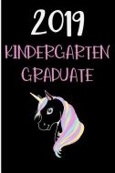 2019 Kindergarten Graduate: Blank Lined Journal Kindergarten Graduation di Passion Creation Studios edito da INDEPENDENTLY PUBLISHED