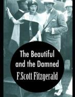 The Beautiful and the Damned (Annotated) di F. Scott Fitzgerald edito da INDEPENDENTLY PUBLISHED