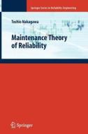 Maintenance Theory of Reliability di Toshio Nakagawa edito da Springer London